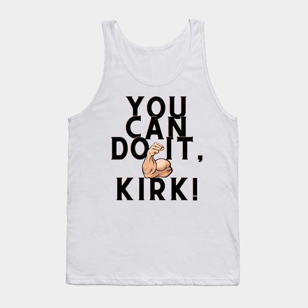 you can do it, Kirk Tank Top by Surta Comigo